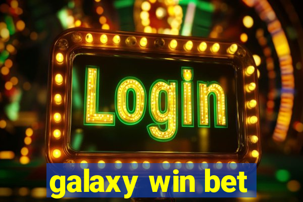 galaxy win bet